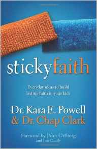 Sticky Faith: Everyday Ideas to Build Lasting Faith in Your Kids