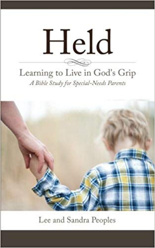 Held: Learning to Live in God’s Grip: A Bible Study for Special-Needs Parents